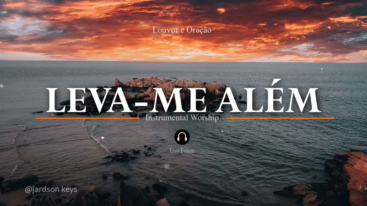 Fundo Musical Para Oração | LEVA-ME ALÉM | Paz, Silêncio e Presença de Deus 🎧