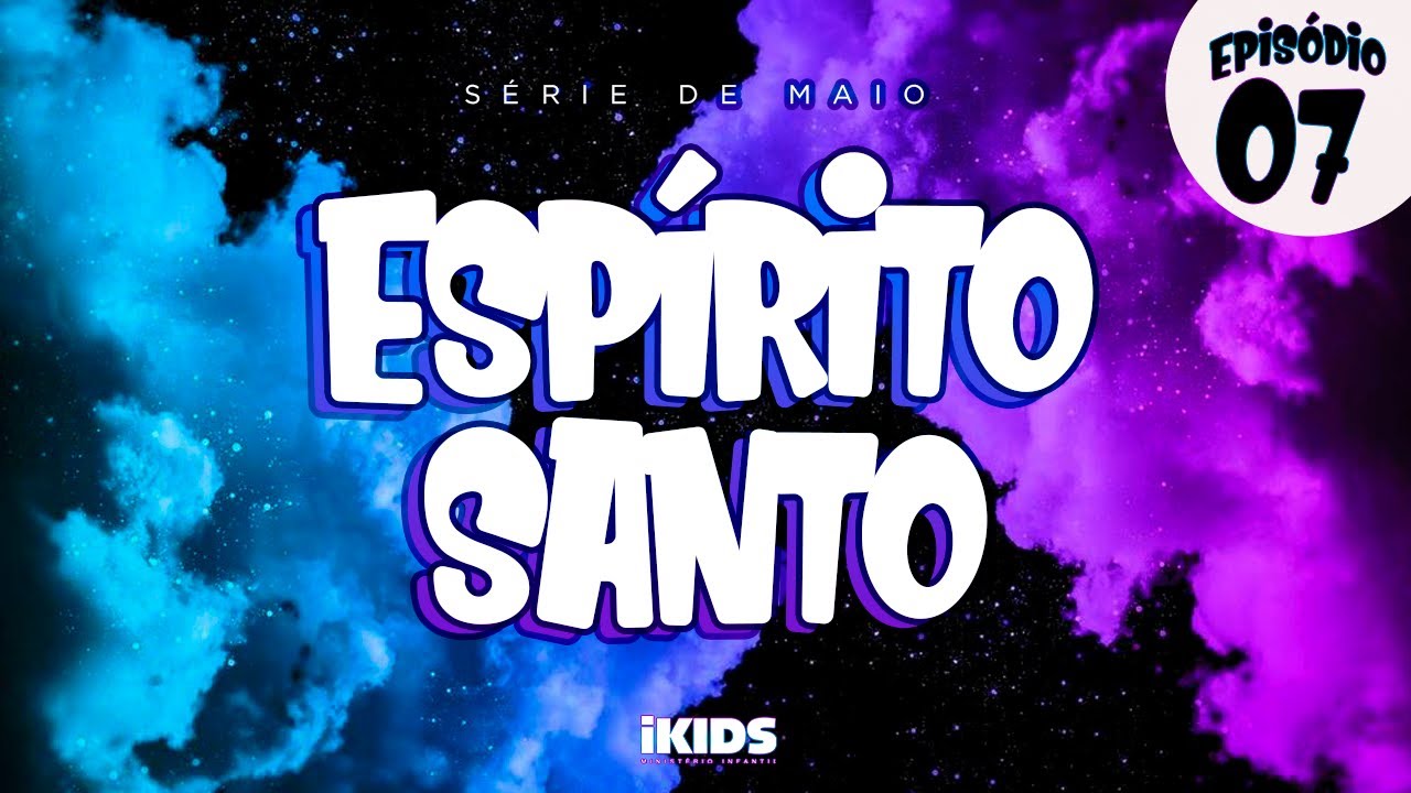 iKIDS ONLINE // ESPÍRITO SANTO - EPISÓDIO 07