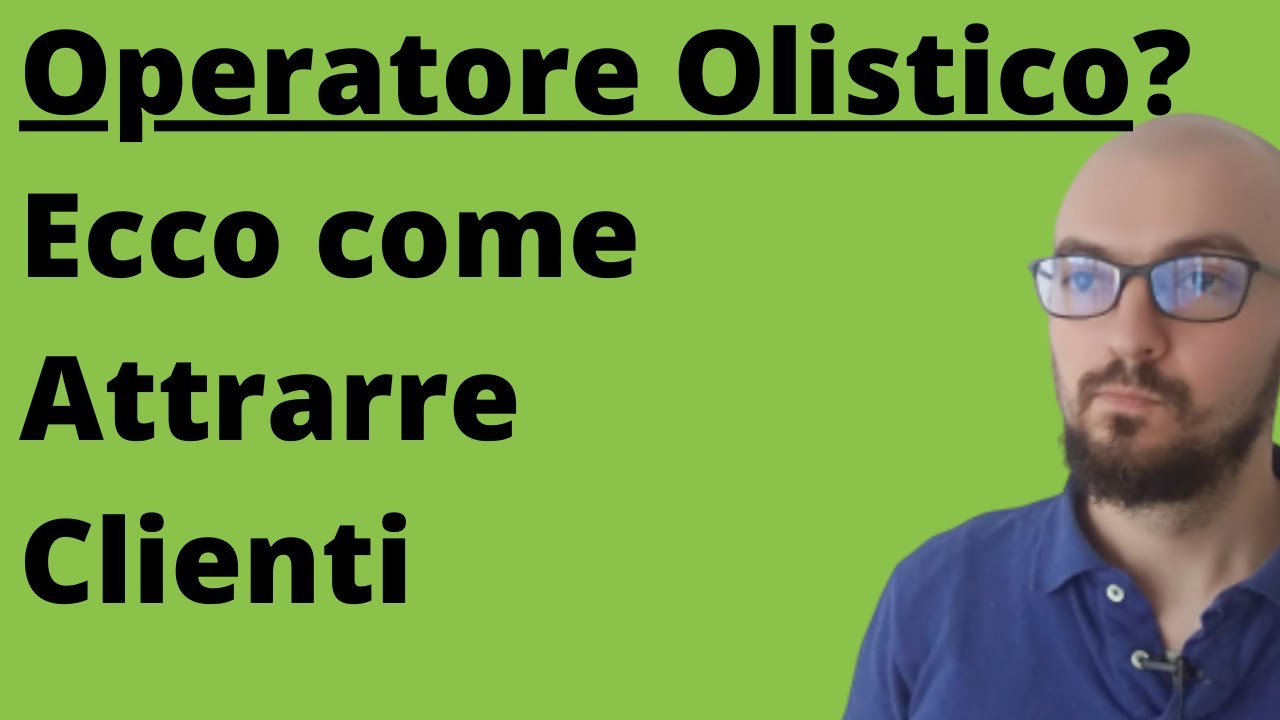Guadagnare come Operatore Olistico: Come Attirare Clienti in Studio...
