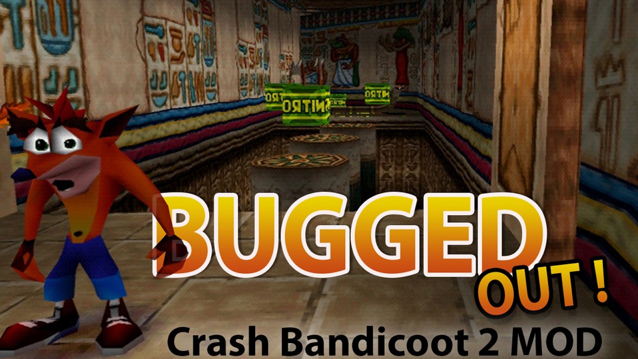 BUGGED OUT - CRASH BANDICOOT 2 MOD by  Airumu & Aversatrix