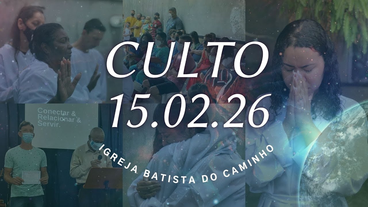 Culto 15.02.25 - Igreja Batista do Caminho