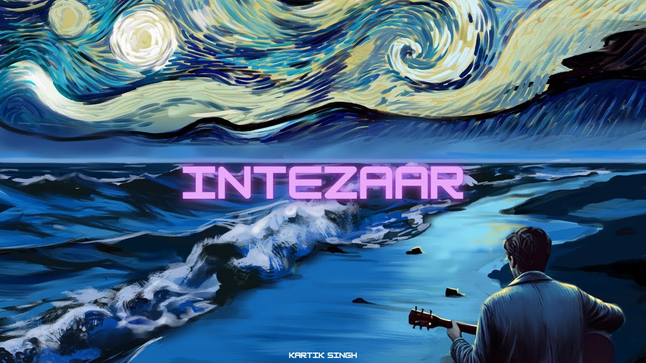 INTEZAAR - Kartik Singh (Official Lyric Video)