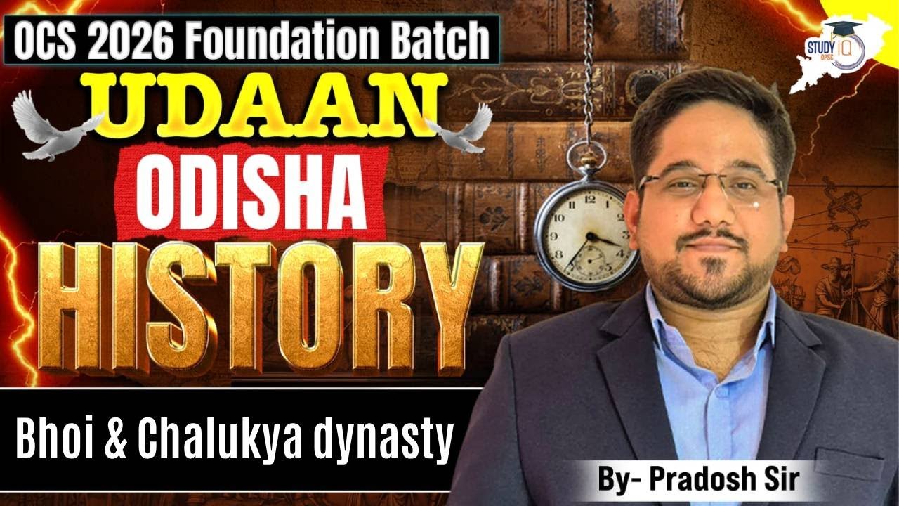 OPSC OCS 2026: Bhoi & Chalukya Dynasty | Odisha History | By Pradosh Sir | OPSC StudyIQ
