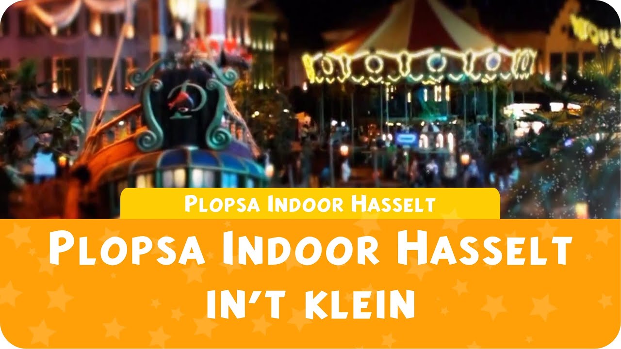 Plopsa Indoor Hasselt in't klein