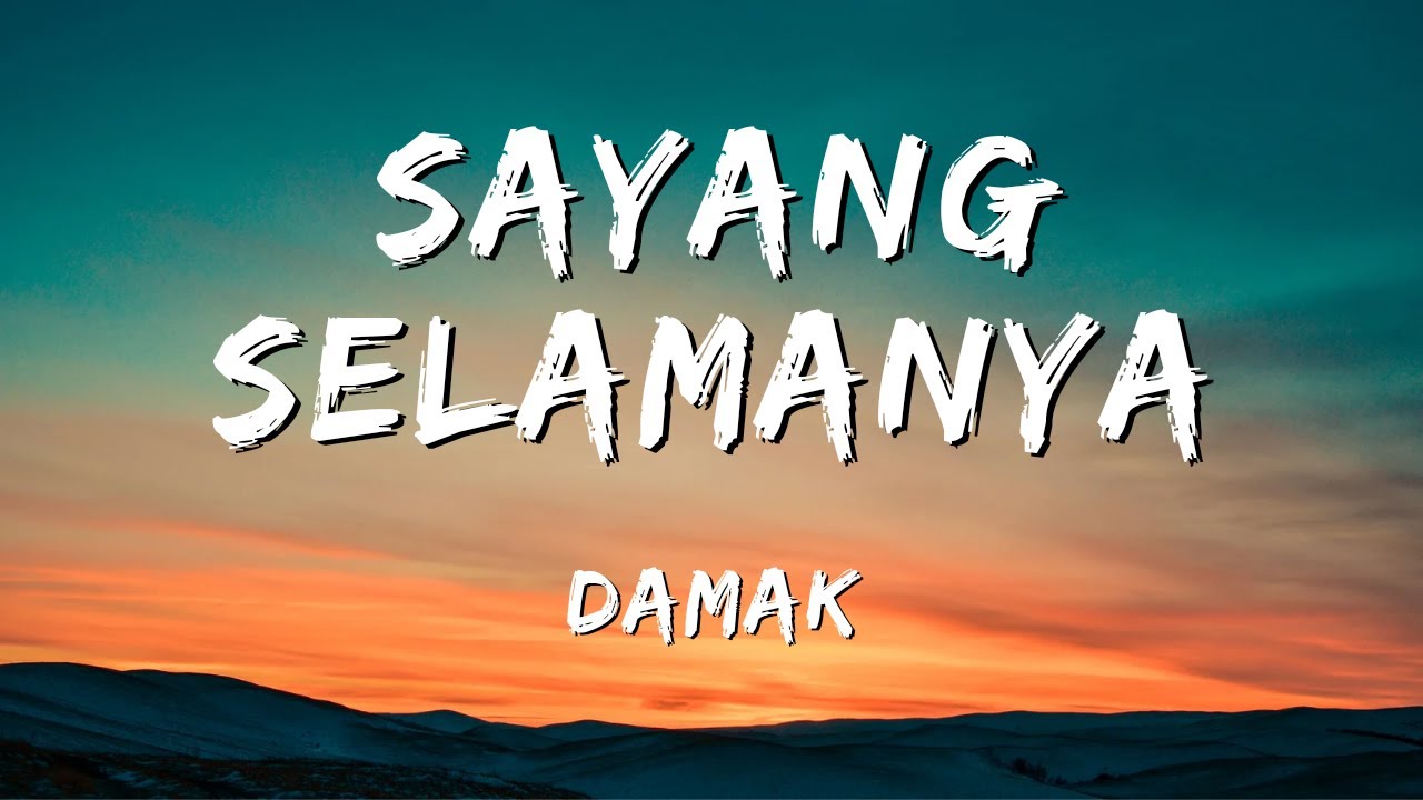 Sayang selamanya | Damak