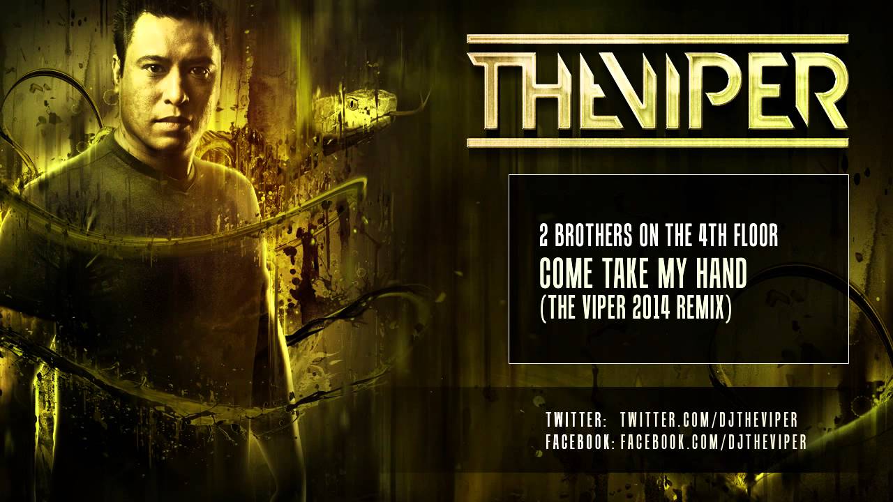 2 Brothers on the 4th Floor - Come Take My Hand (The Viper Remix)