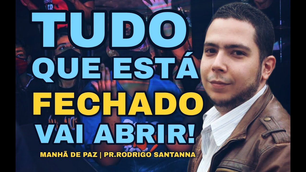 TUDO QUE ESTAVA FECHADO VAI ABRIR | MANHÃ DE PAZ | PR.RODRIGO SANTANNA