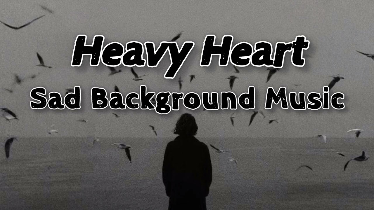 Heavy Heart Sad Background Music No Copyright | Sad Vlog Background Music Copyright Free | Sad Music