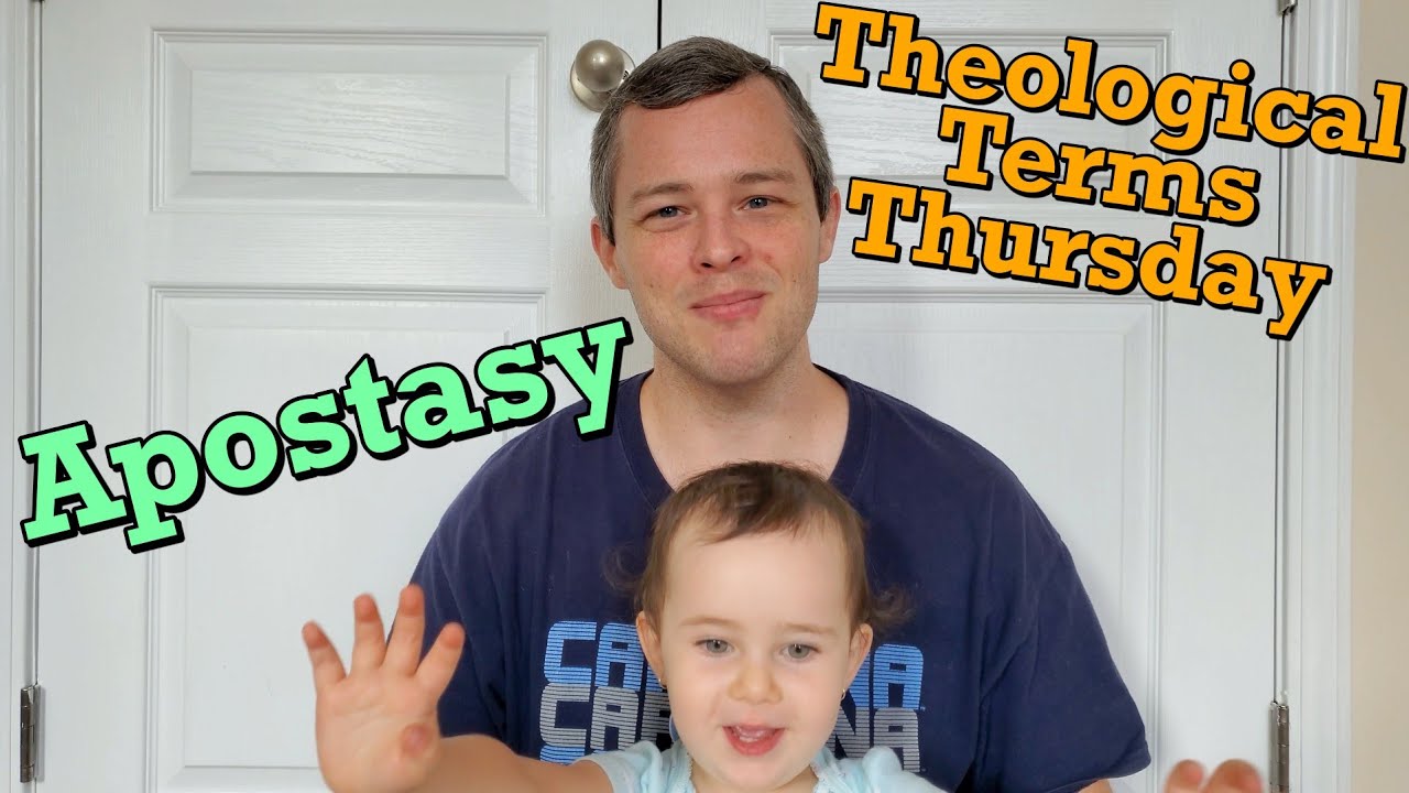 What is Apostasy? Theological Terms Thursday with Gloria!