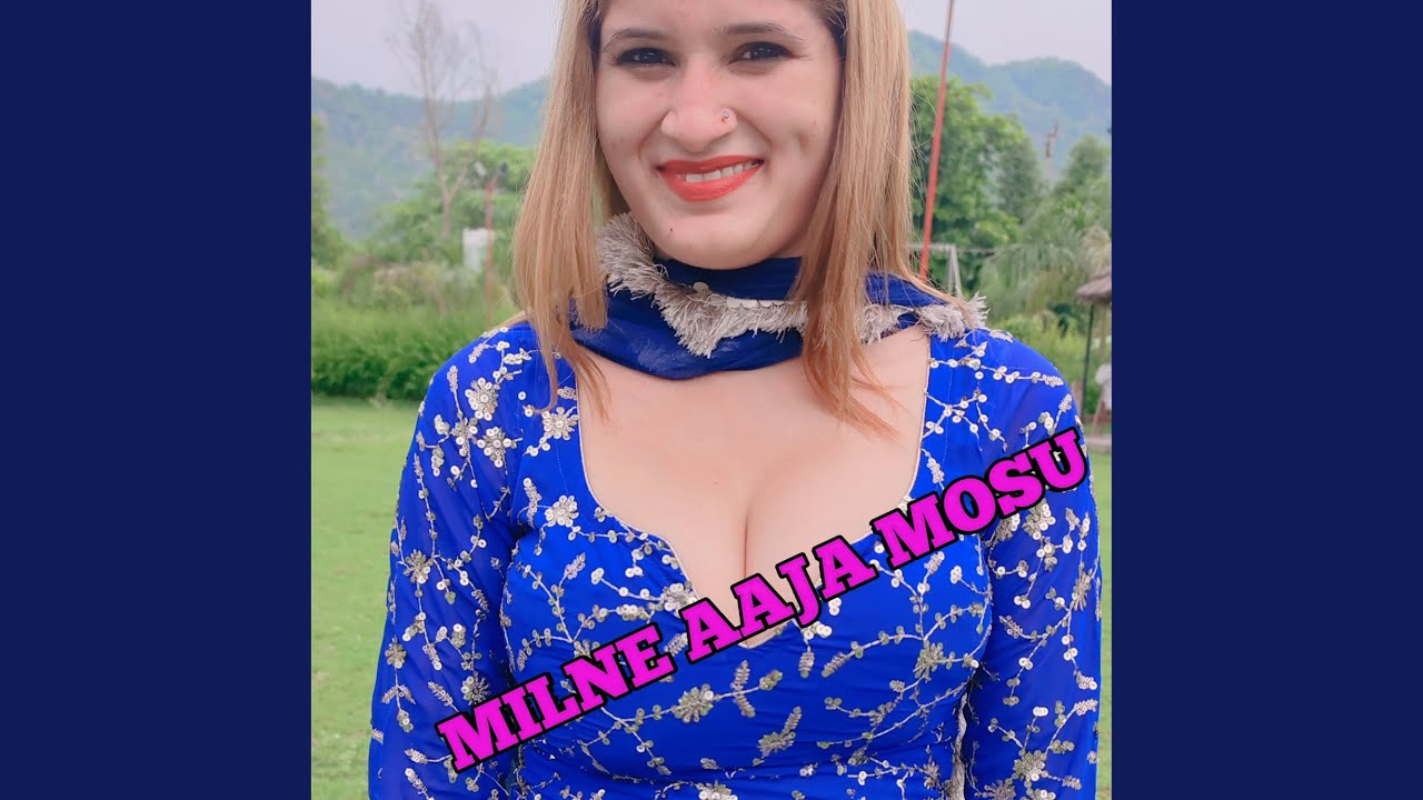 MILNE AAJA MOSU