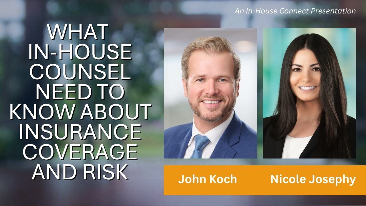 What In-House Counsel Need to Know About Insurance Coverage and Risk