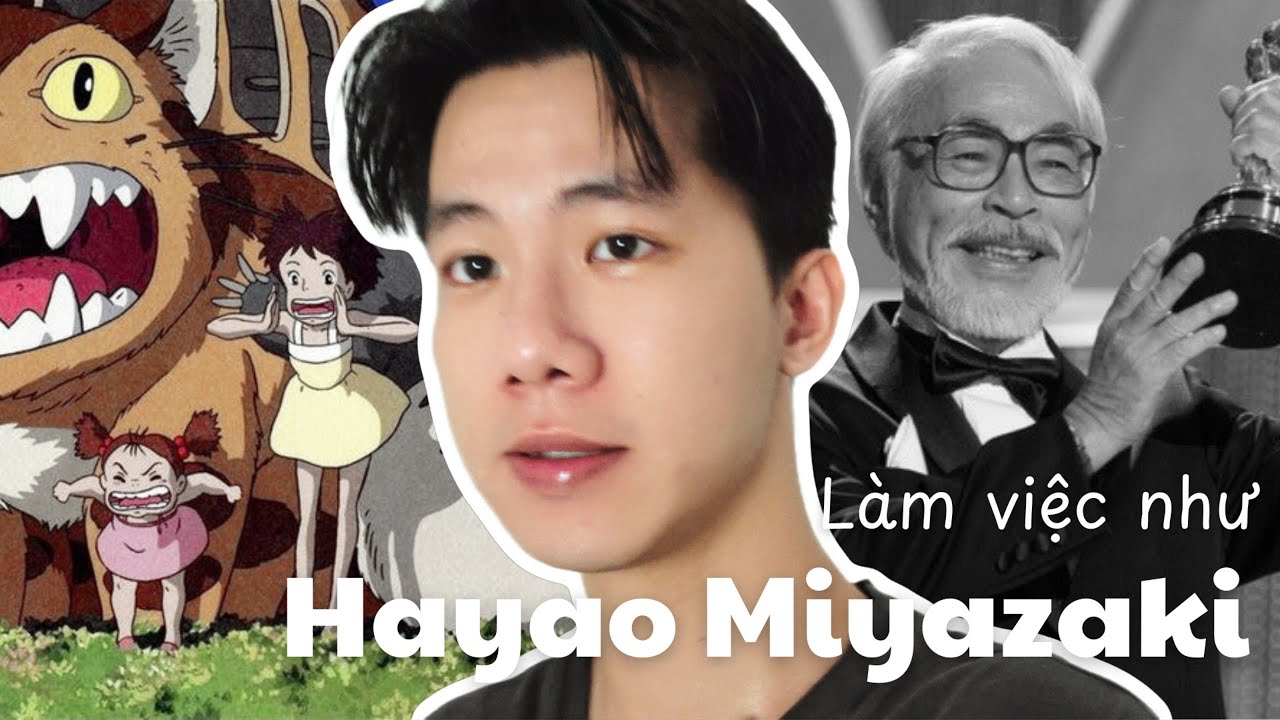 Tôi thử làm việc như Hayao Miyazaki (phải kiên trì và đau đớn)