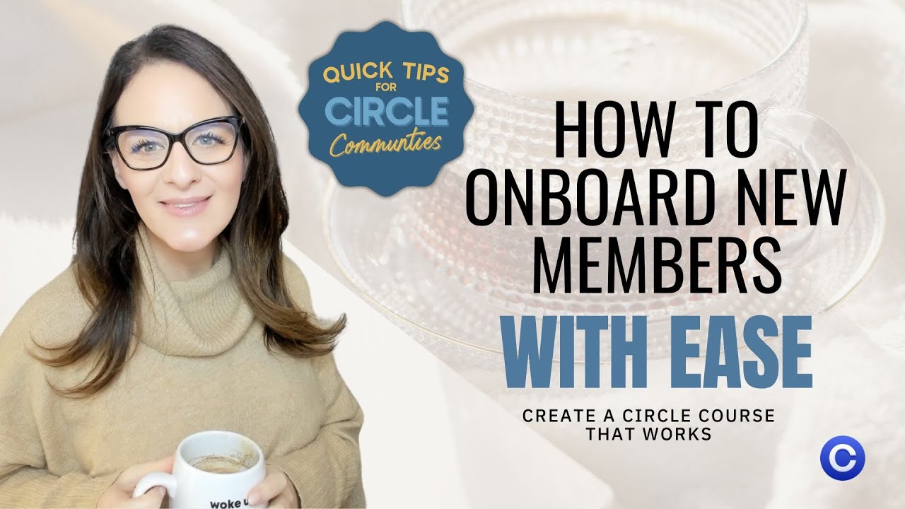How to Onboard New Members with Ease: Create a Circle Course That Works