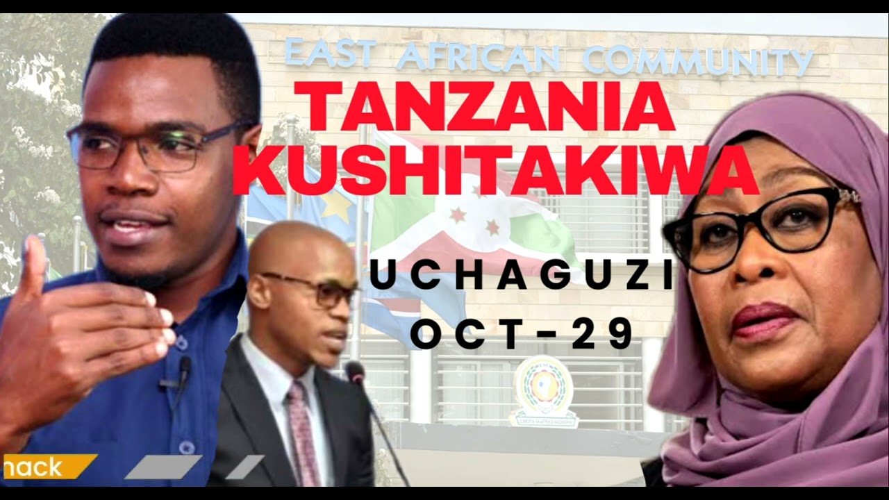 UCHAGUZI OCT 29 | TANZANIA YA SHITAKIWA 