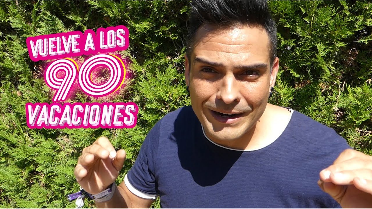 VUELVE A LOS 90 - CAPÍTULO 4 - LAS VACACIONES