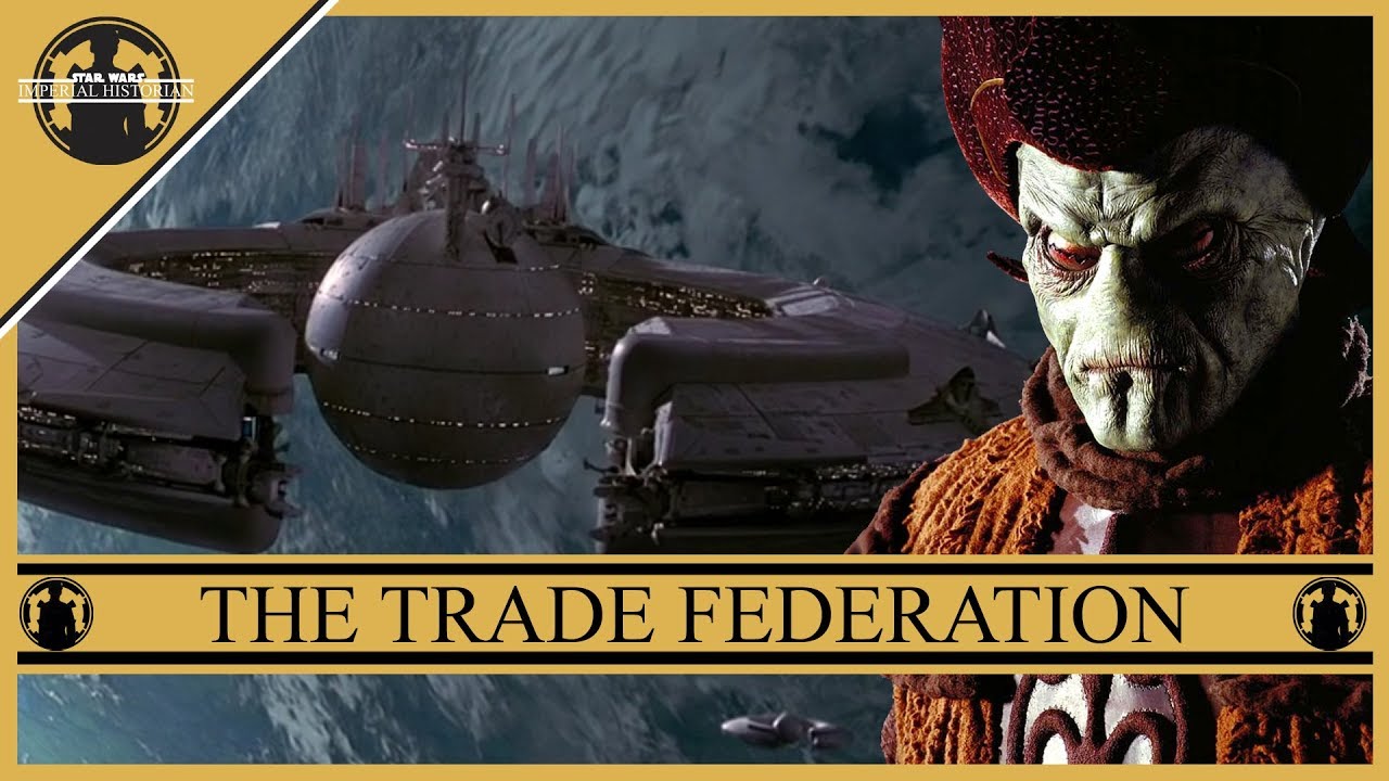 The Trade Federation (An Imperial Perspective) {Star Wars Lore}