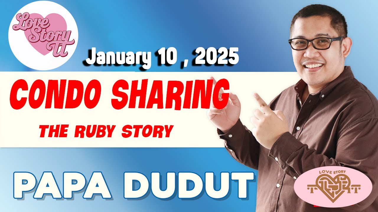 CONDO SHARING -  RUBY | Papa Dudut | Barangay Love Stories