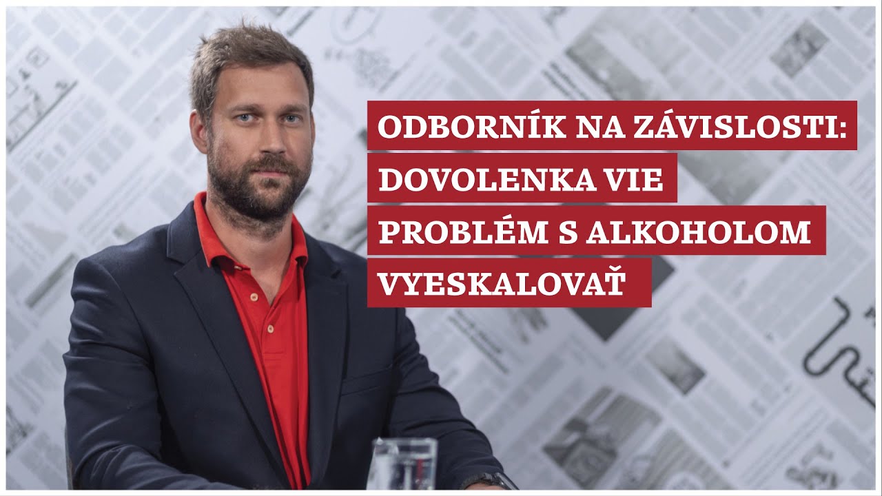 Odborník na závislosti Žemlička: Dovolenka vie problém s alkoholom vyeskalovať