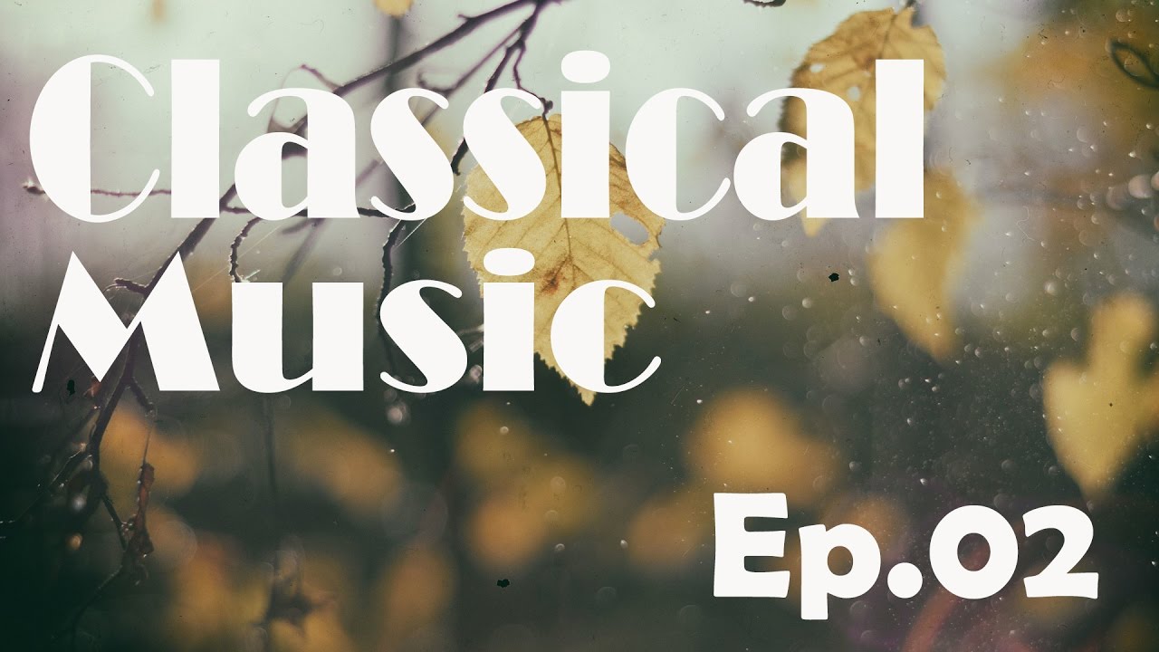 Classical Music: Ep.02 - Bizet, Tchaikovsky, Strauss, Mendelssohn, Rossii | klassinen musiikki