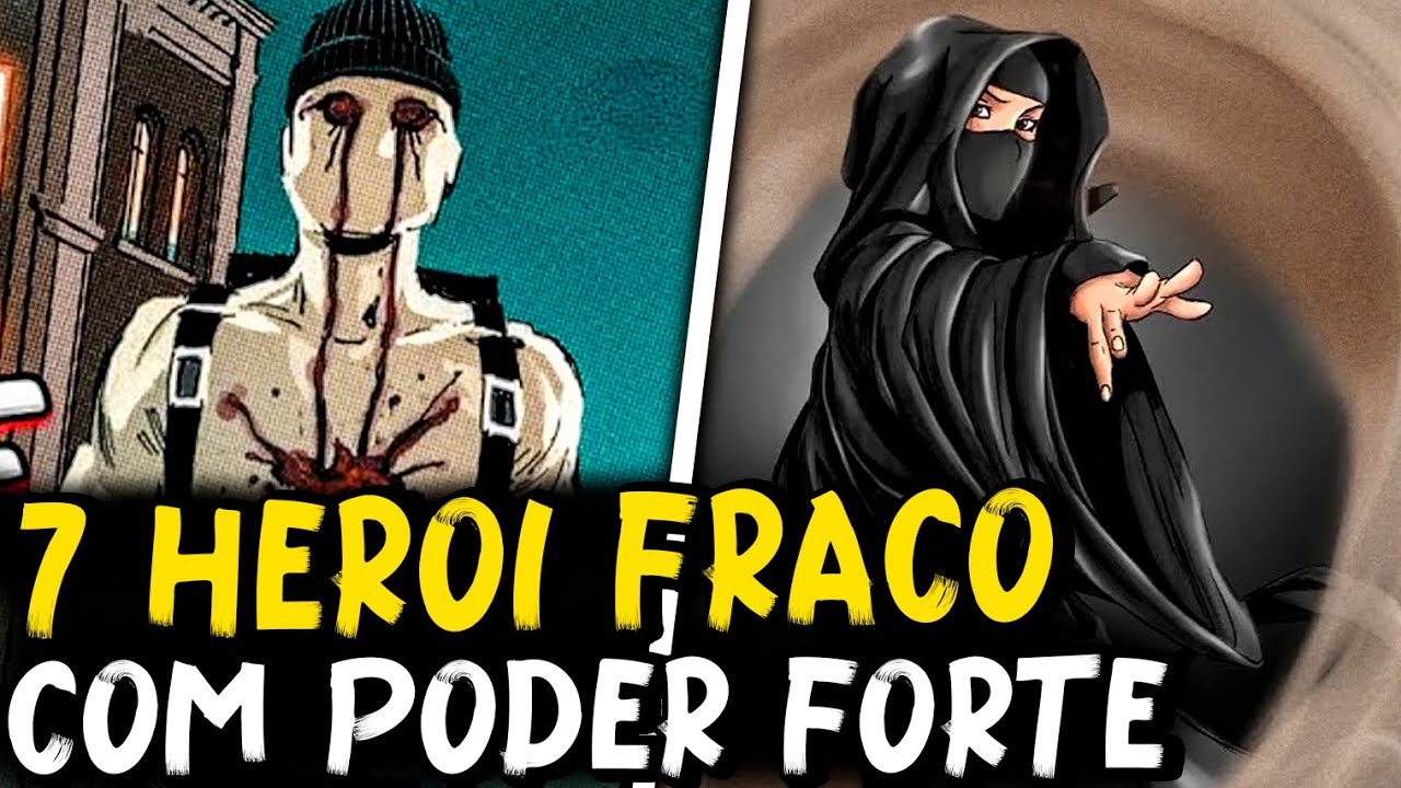 OS 7 HERÓIS MAIS FRACOS COM PODERES FORTES