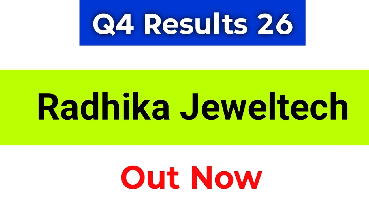 Radhika Jeweltech Q4 Results | Radhika Jeweltech Results | Radhika Jeweltech Share Latest News