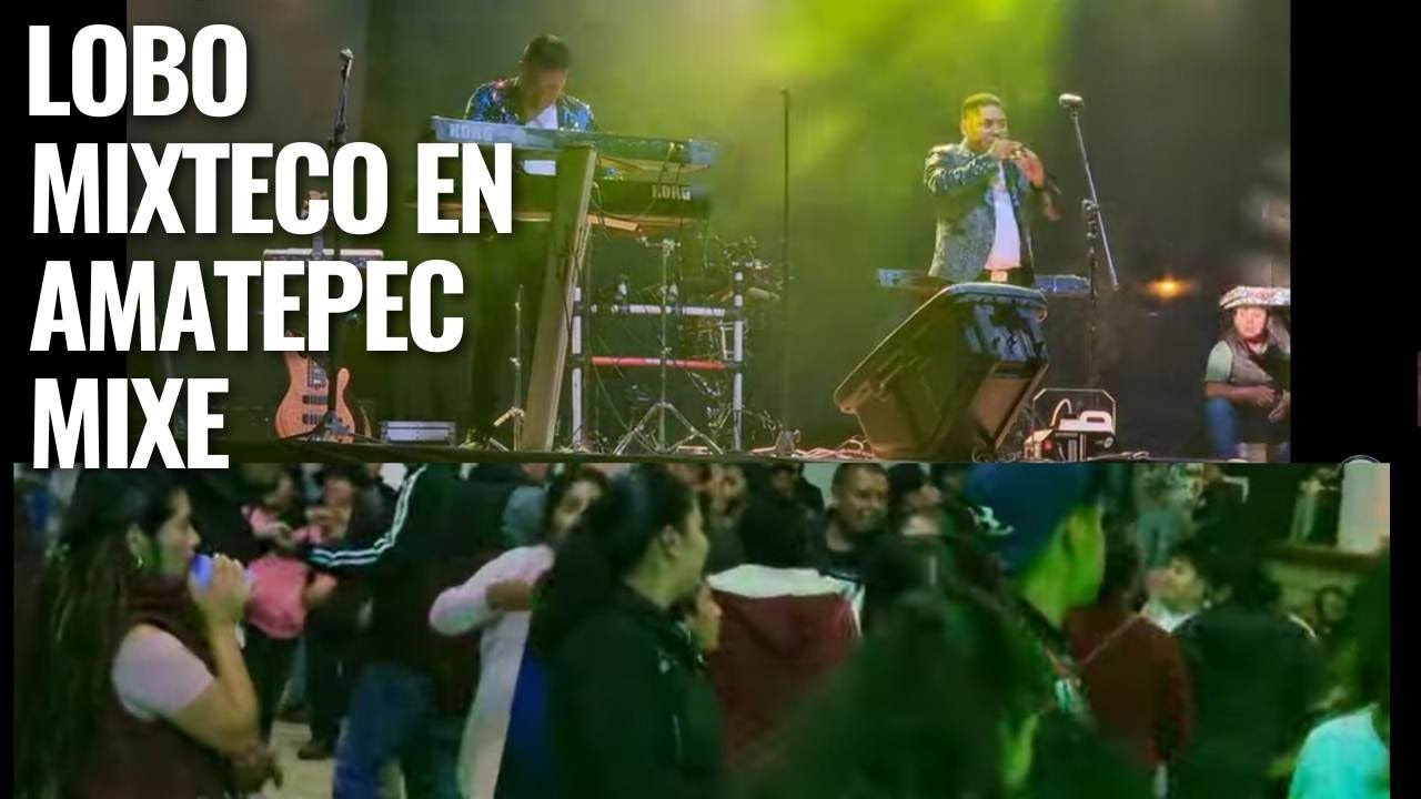 LOBO MIXTECO TOCANDO SUS EXITOS EN SANTIAGO AMATEPEC MIXE 2023
