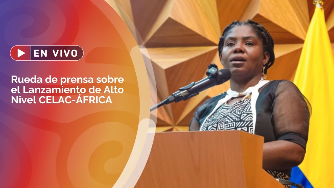 🔴 EN VIVO | Rueda de prensa sobre el Lanzamiento de Alto Nivel CELAC-ÁFRICA