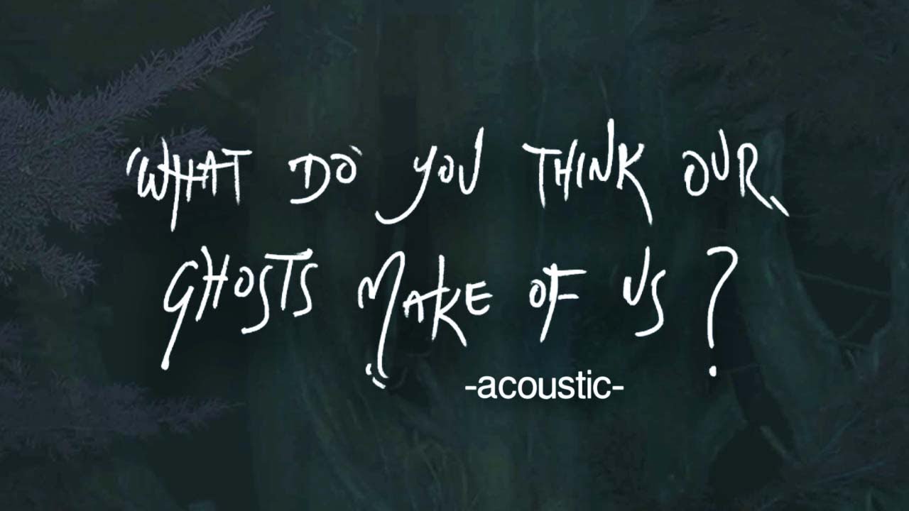 sketchface - what do you think our ghosts make of us? (acoustic)