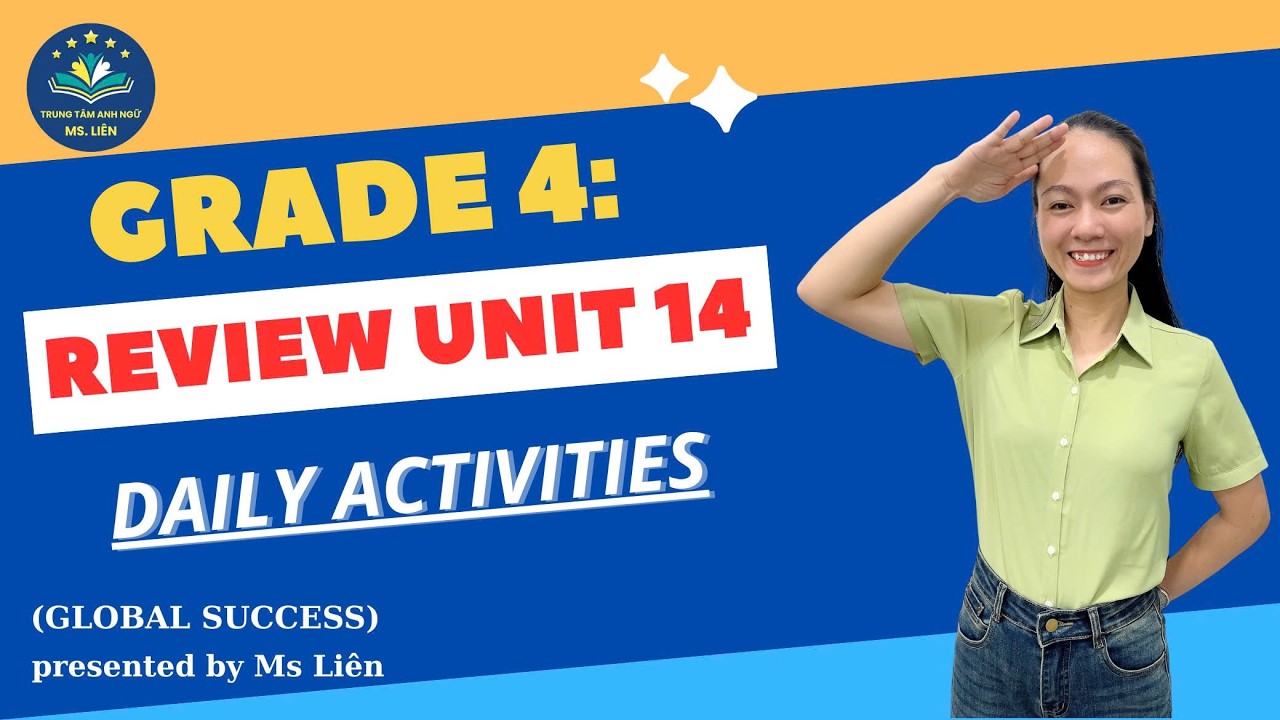GLOBAL SUCCESS 4 - UNIT 14 - DAILY ACTIVITIES