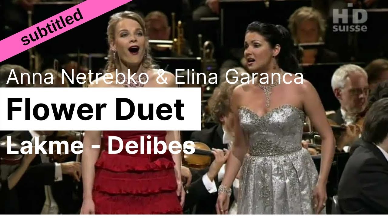 Opera Lyrics - Lakm&eacute; Flower Duet (Sous le d&ocirc;me &eacute;pais...) ♪ Anna Netrebko & Elina Garanca