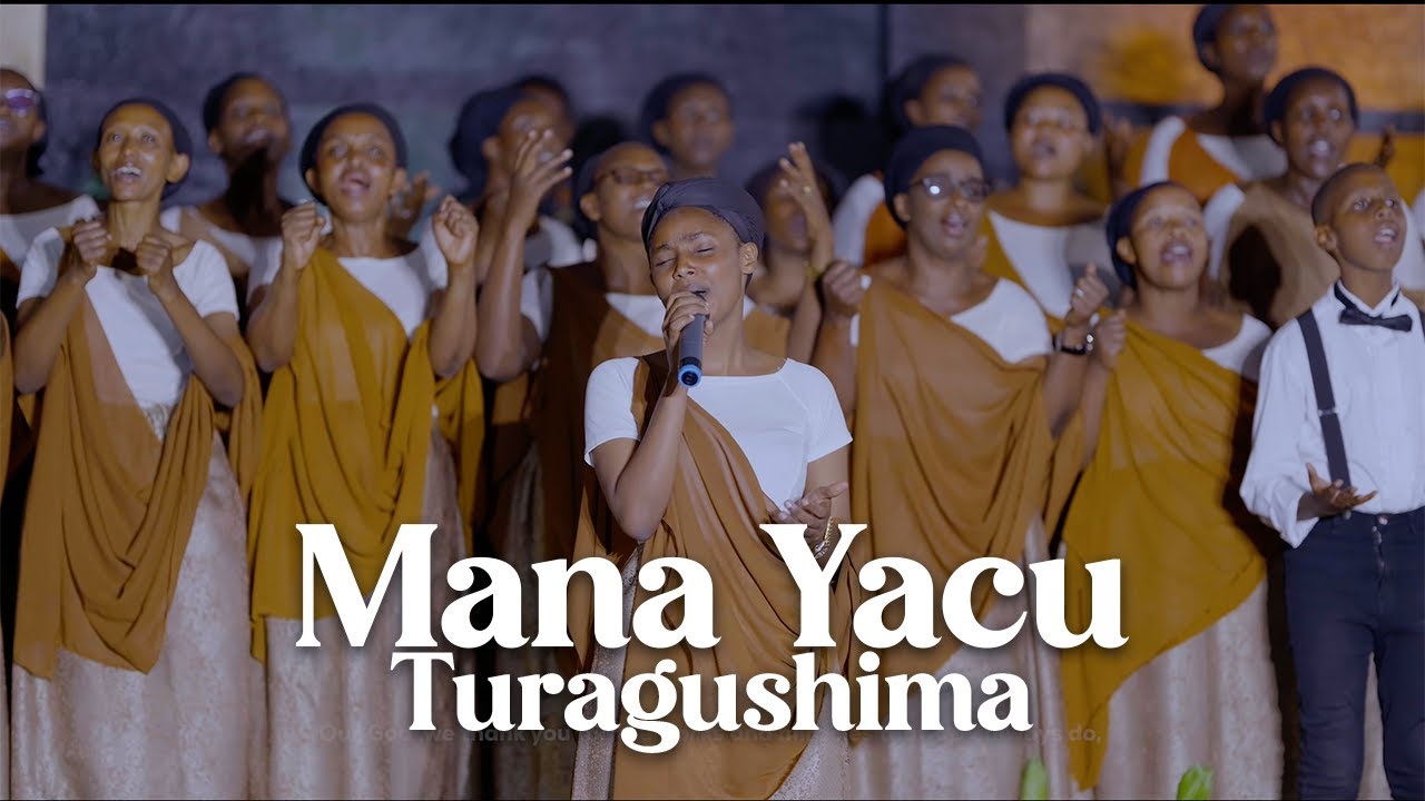 MANA YACU TURAGUSHIMA - REHOBOTH CHOIR GISENYI