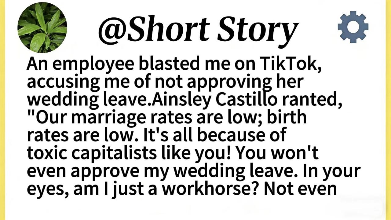 An employee blasted me on TikTok, accusing me of not approving her wedding leave.Ainsley Castillo