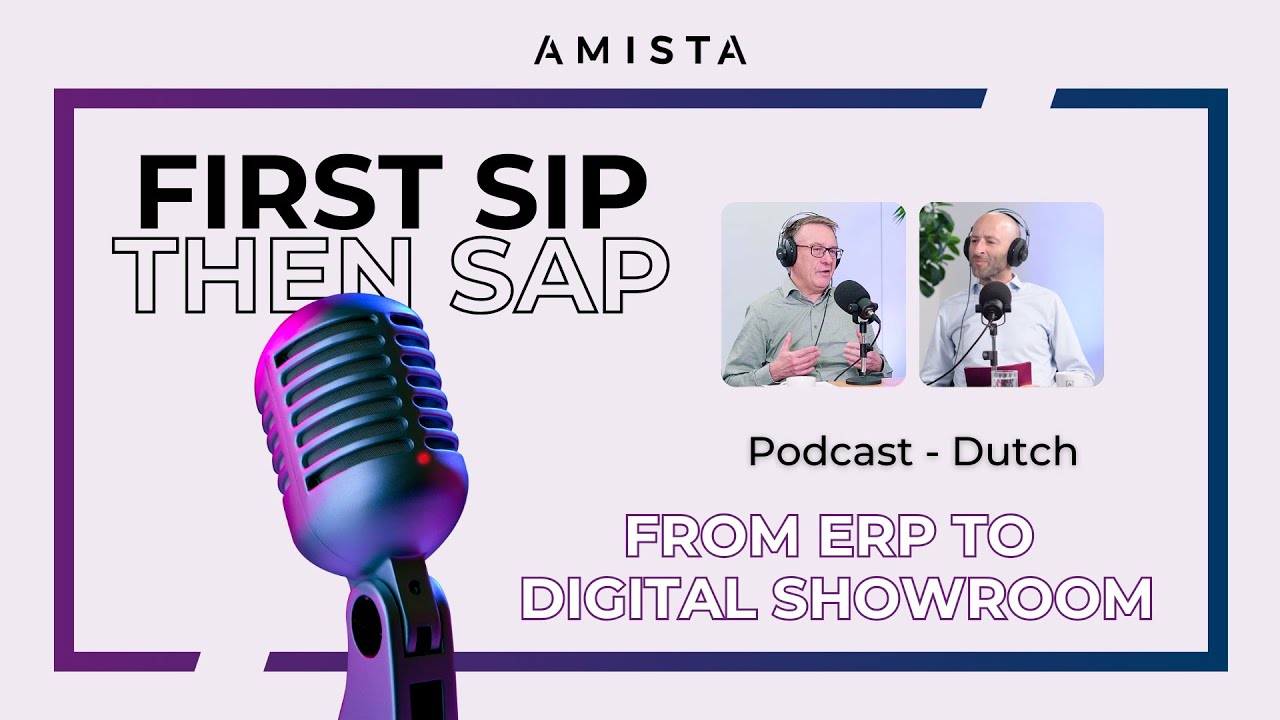 First Sip then SAP: Van ERP tot digitale showroom: bouwen aan één geïntegreerd geheel