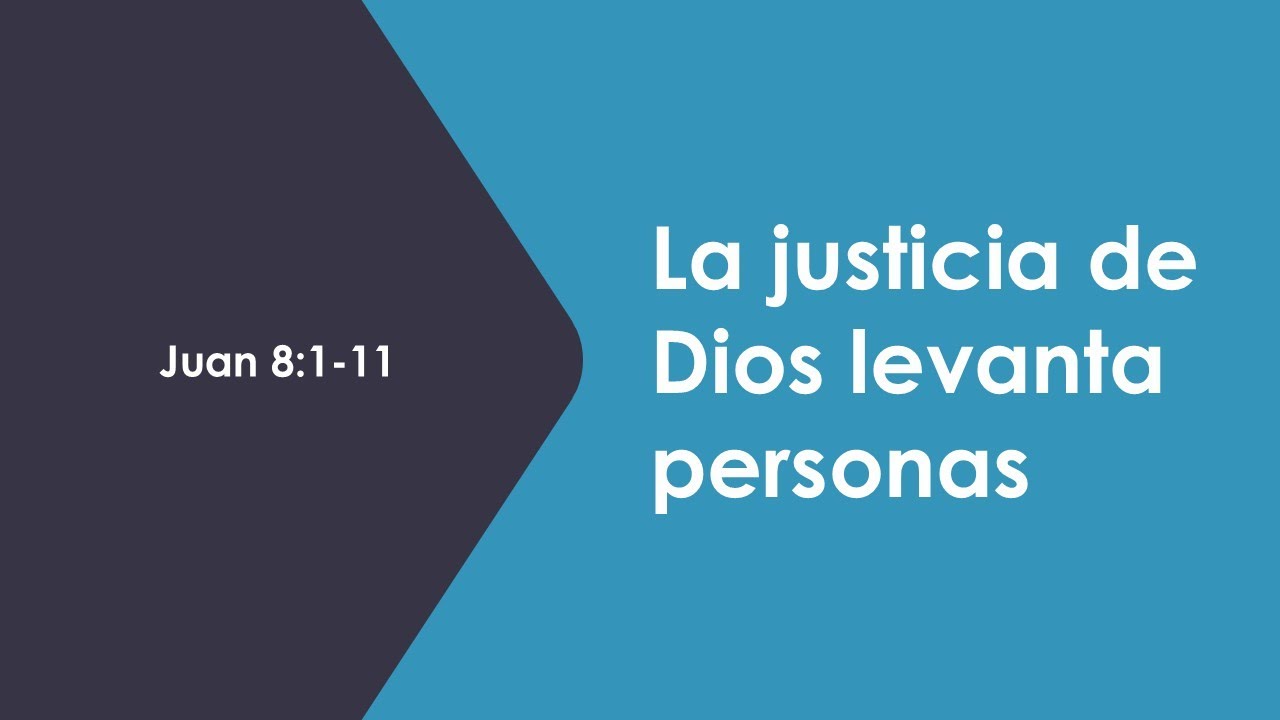 Juan 8:1-11 | La justicia de Dios levanta personas | Pastor Gerson Hernández