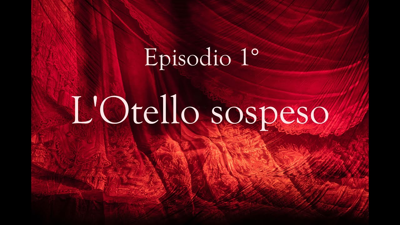 L'Otello sospeso - 1° Episodio - Otello