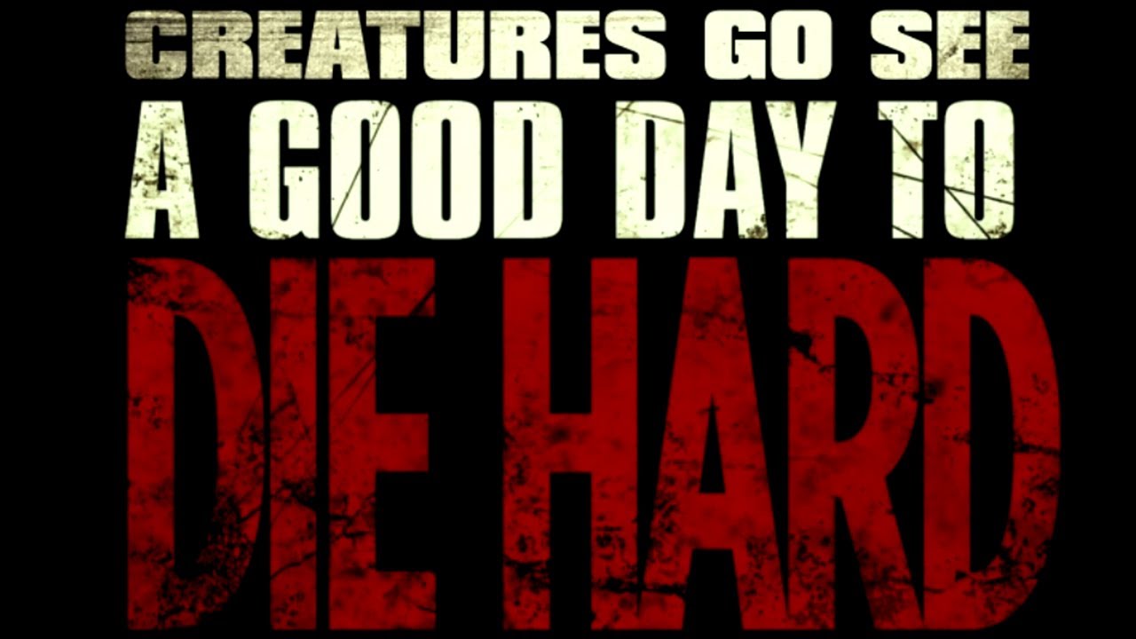 Creatures Go See EVERY Die Hard