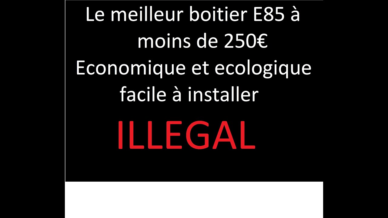 LE MEILLEUR BOITIER E85 a moins de 250€