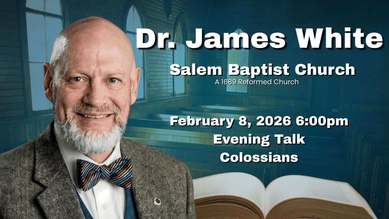 Dr. James White - Colossians - Set Your Mind on Things Above