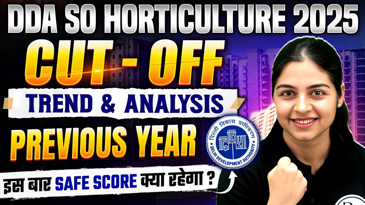 DDA SO Horticulture Vacancy 2025 | DDA SO Horticulture Previous Year Cut Off & Trend Analysis