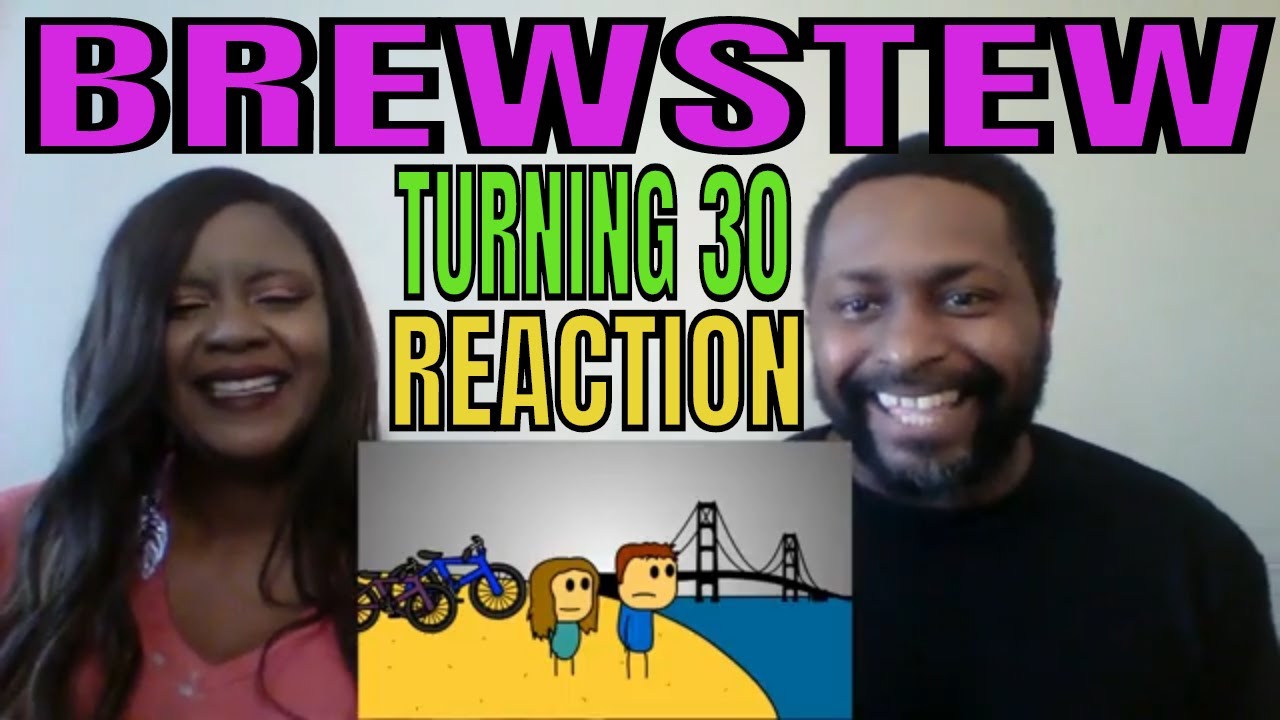 Brewstew- Turning 30 Reaction!!!