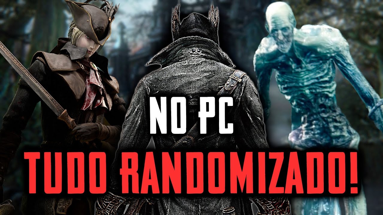 BLOODBORNE NO PC COM CHEFES, INIMIGOS E ITENS ALEATÓRIOS!