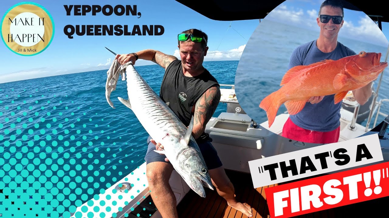 Make It happen 2022 - Fishing out from Yeppoon, Spanish Macs, Pearlies, Trout