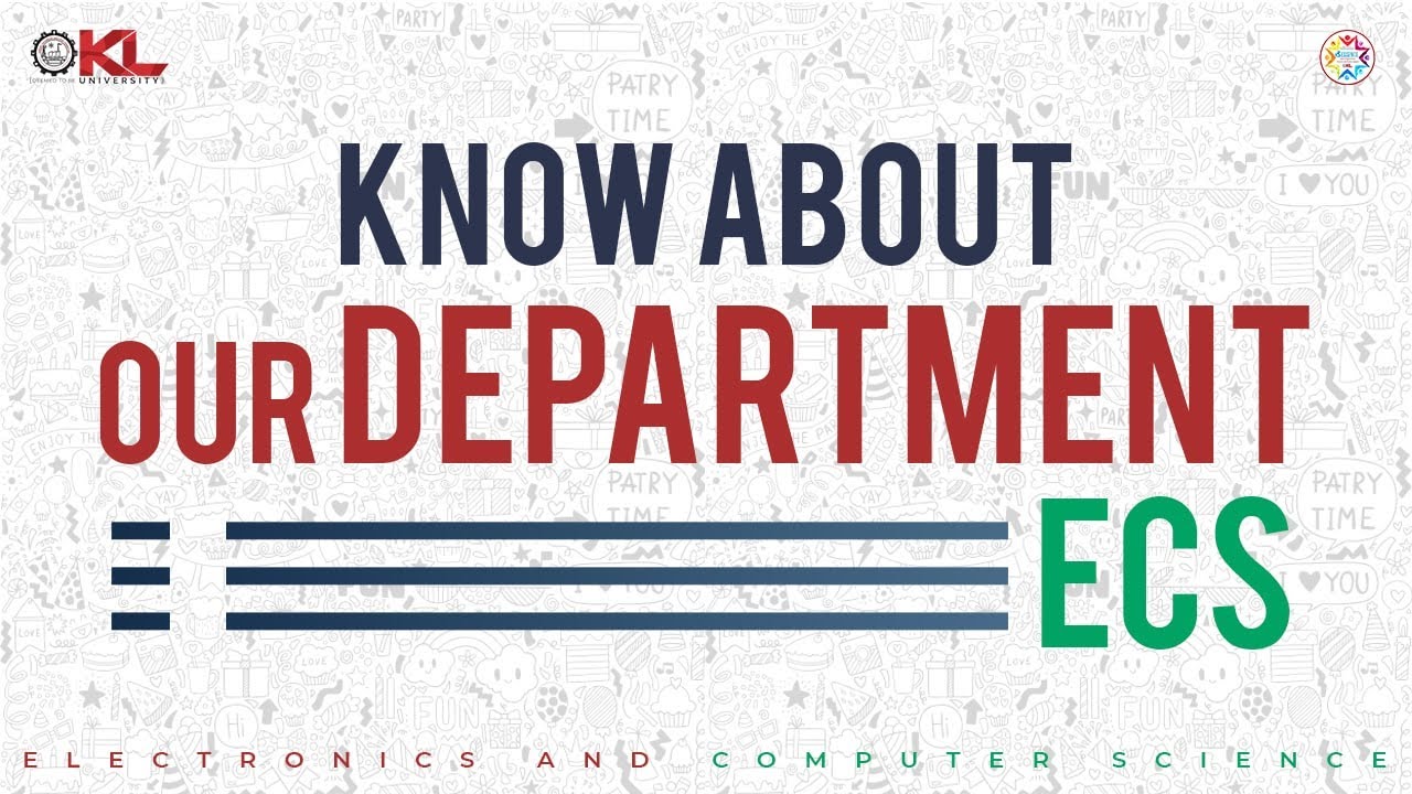 Know about Our Department |  Electronics and Computer Science Department  |  ECS  |  K L University