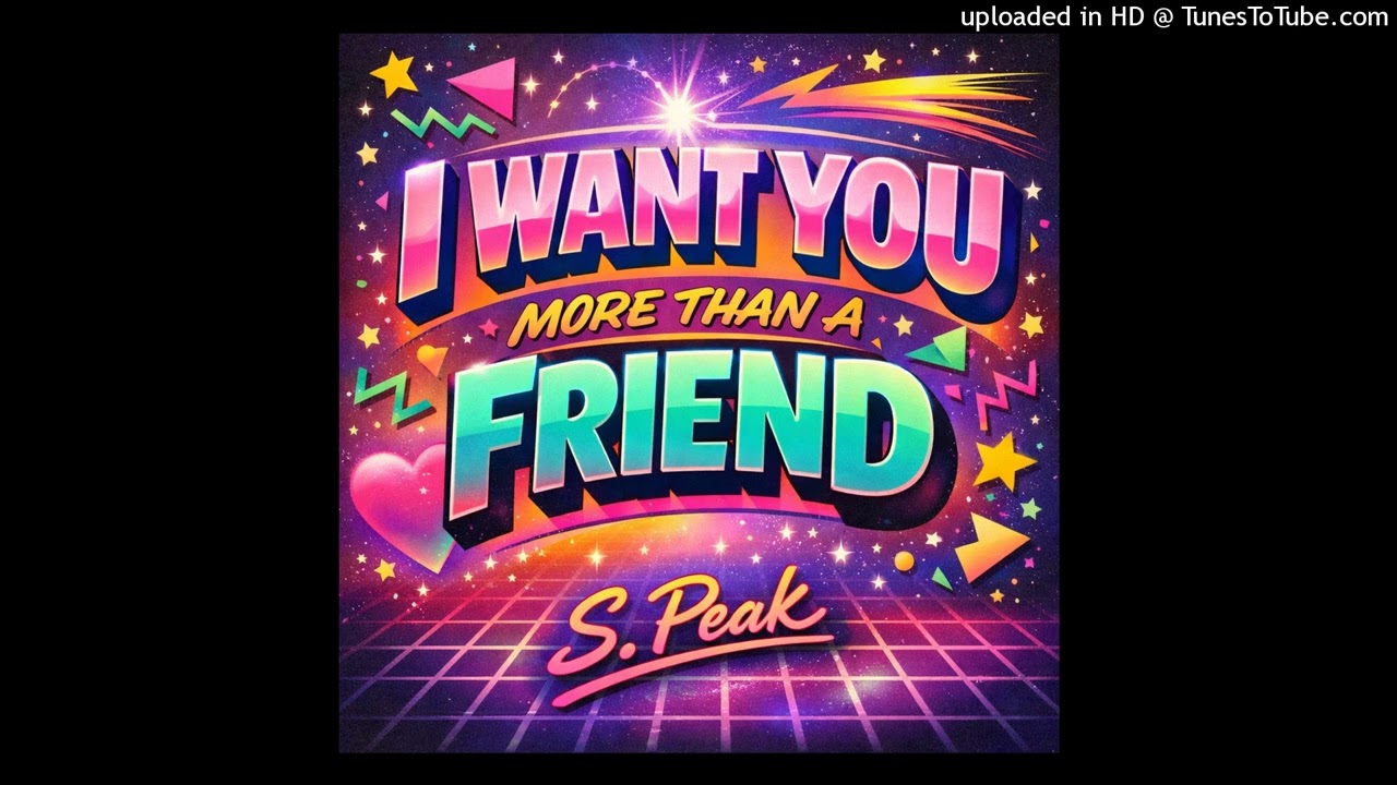 I Want You More Than A Friend (Next Step Version) S. Peak