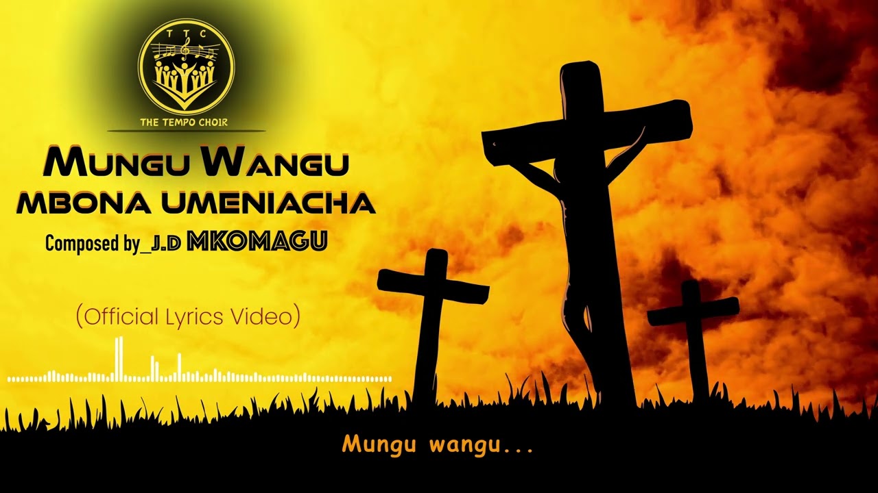 MUNGU WANGU MBONA UMENIACHA ||  J.D MKOMAGU (Official Lyrics Video)