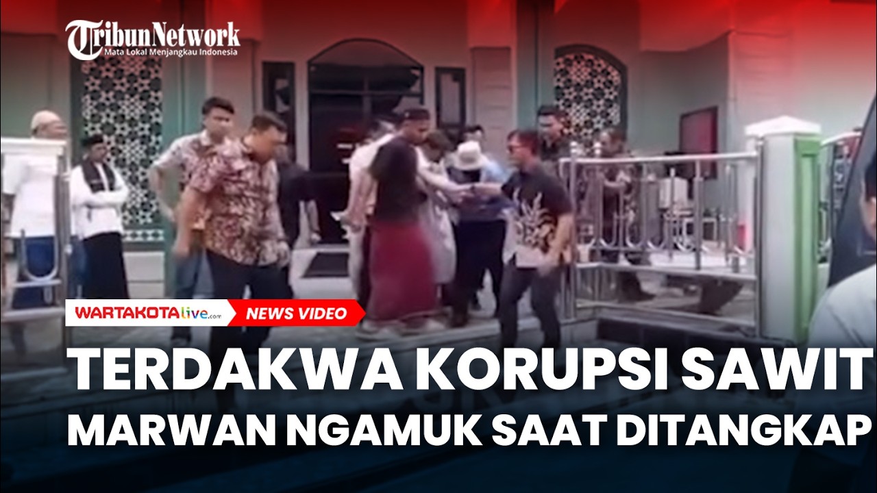 Meronta Ronta Terdakwa Korupsi Sawit Marwan Ngamuk saat Ditangkap