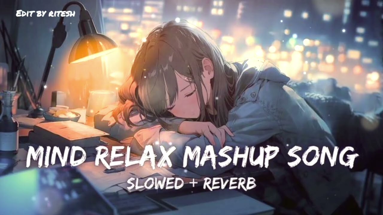 Nonstop song new lofi song mind relaxing song love song