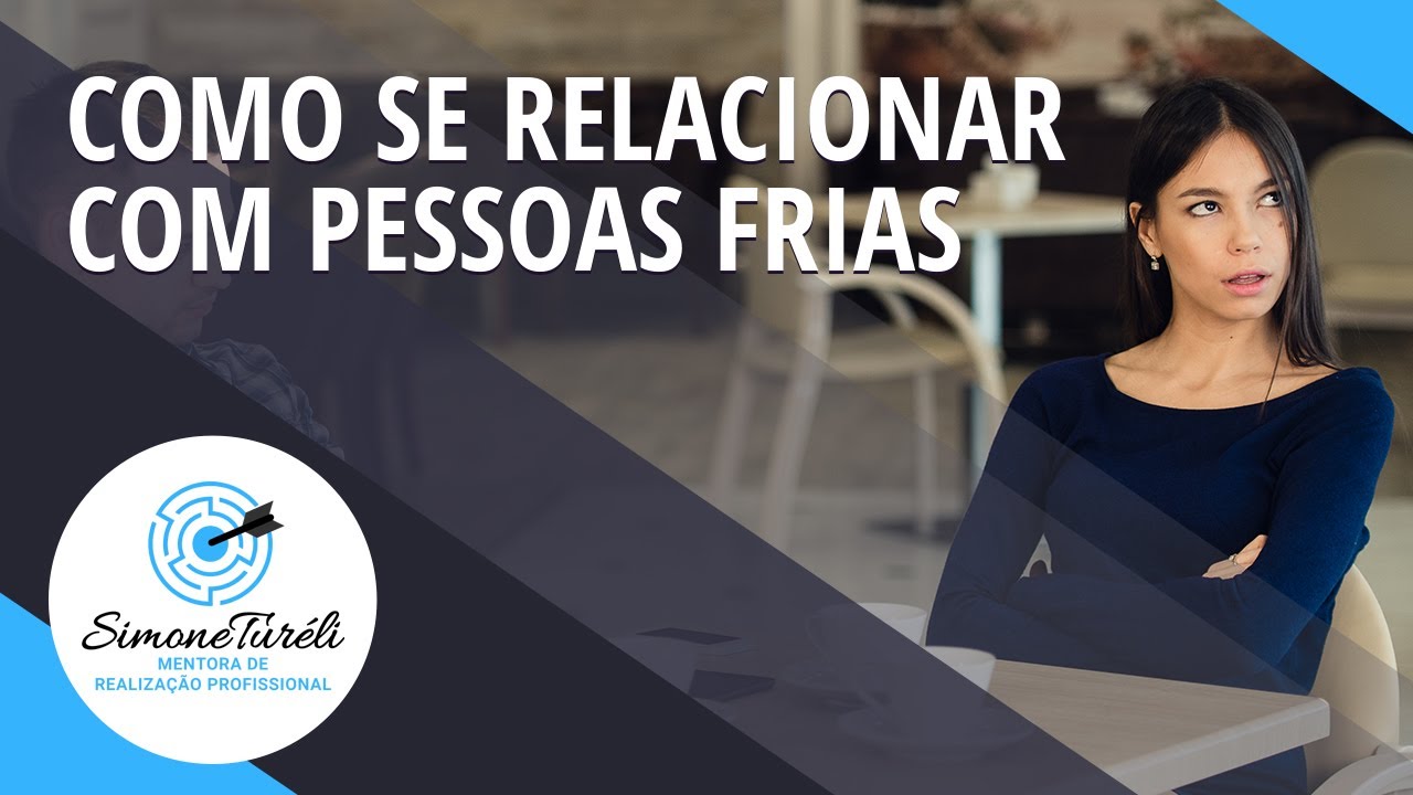 Como se relacionar com pessoas frias [TRAÇOS DE CARÁTER]
