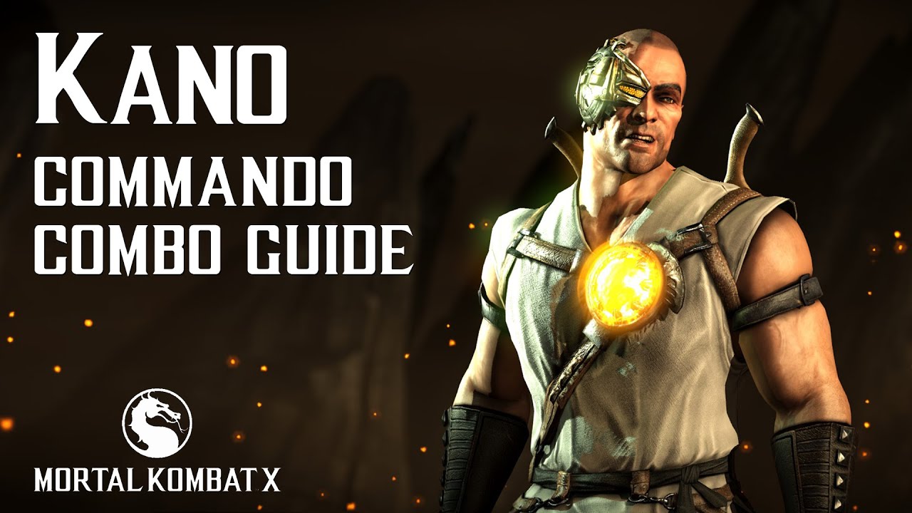 Mortal Kombat X: KANO (Commando) Beginner Combo Guide