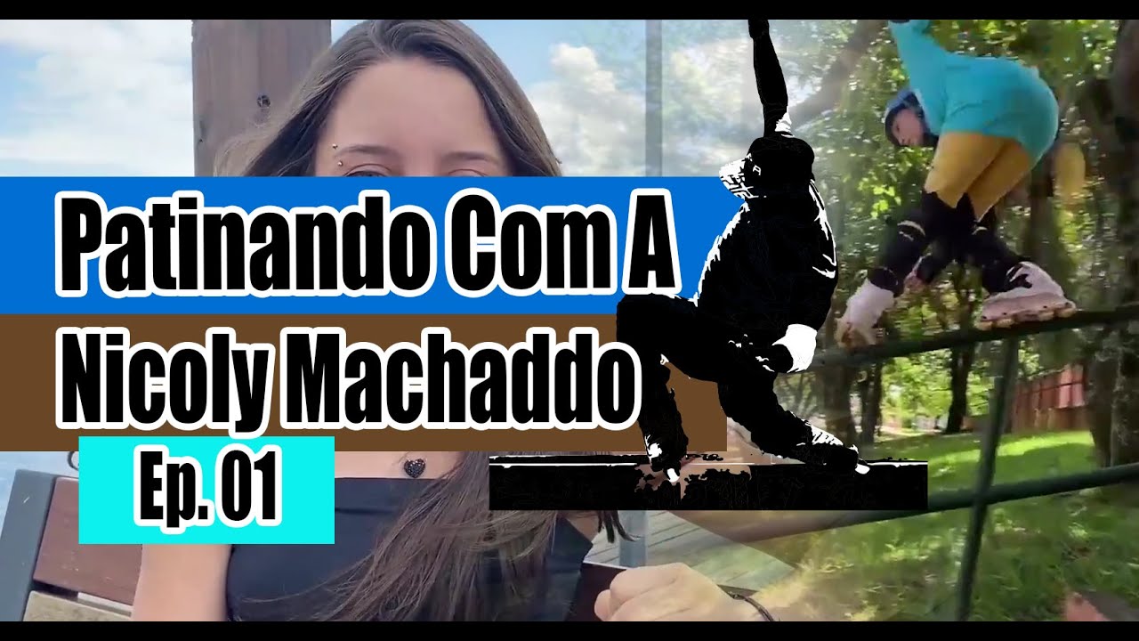 Patinando com a Nicoly Machado - Corrimão Super Rival - Ep. 01